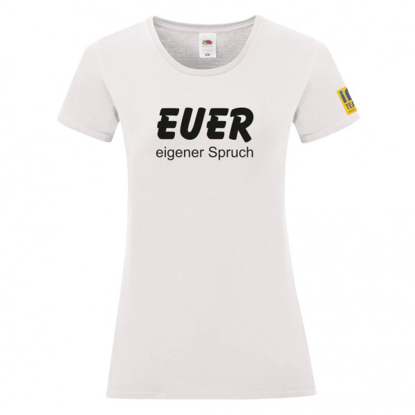 Basic T-Shirt Ladies "Euer eigener Spruch